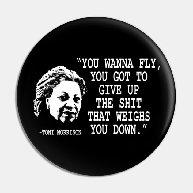 you wanna fly - Toni Morrison Pin by UrbanLifeApparel