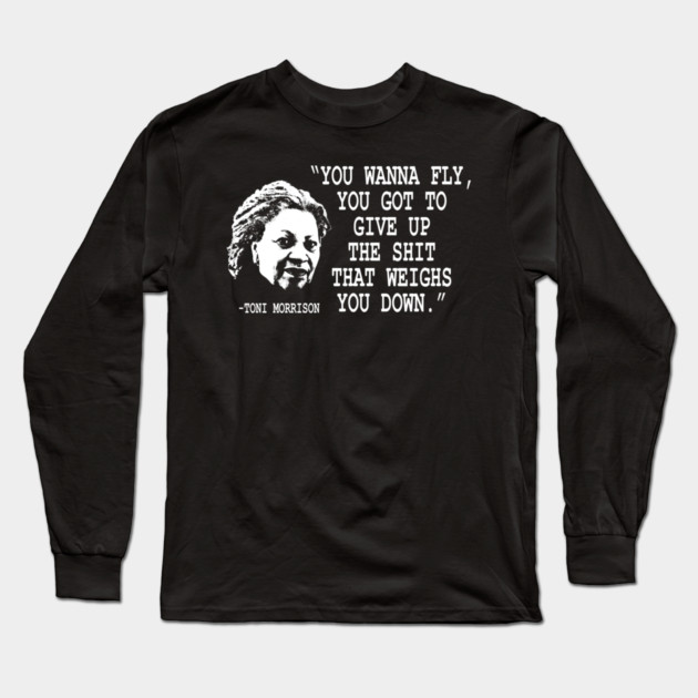 you wanna fly - Toni Morrison Long Sleeve T-Shirt by UrbanLifeApparel
