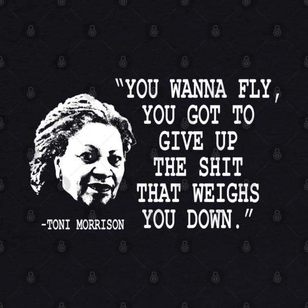 you wanna fly - Toni Morrison by UrbanLifeApparel