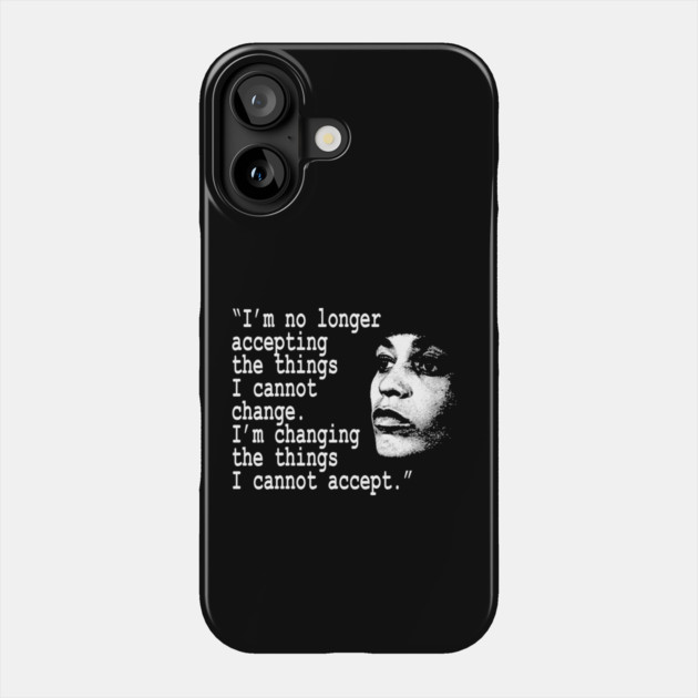I am no longer accepting the things I cannot change... Angela Davis Phone Case by UrbanLifeApparel