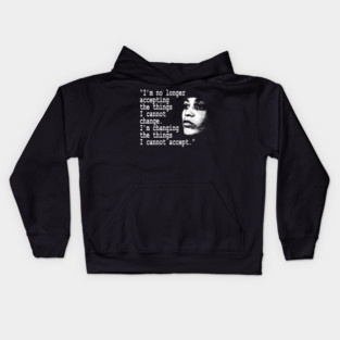 I am no longer accepting the things I cannot change... Angela Davis Kids Hoodie