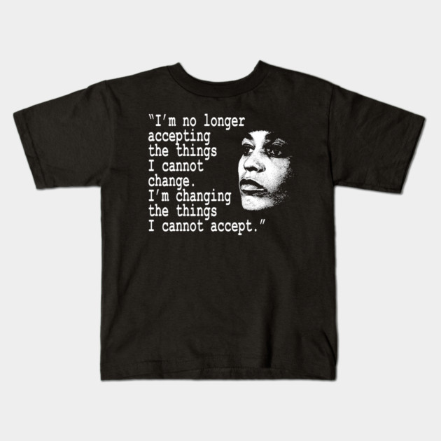 I am no longer accepting the things I cannot change... Angela Davis Kids T-Shirt by UrbanLifeApparel