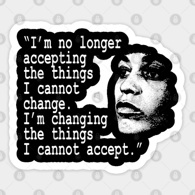 I am no longer accepting the things I cannot change... Angela Davis Sticker by UrbanLifeApparel