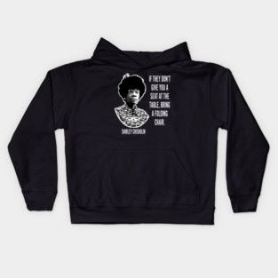 If they don’t give you a seat at the table... Shirley Chisholm Kids Hoodie