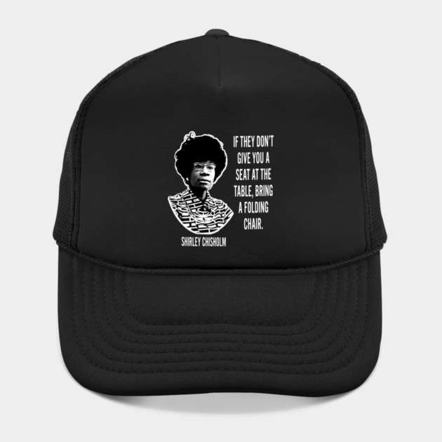 If they don’t give you a seat at the table... Shirley Chisholm by UrbanLifeApparel