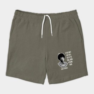 If they don’t give you a seat at the table... Shirley Chisholm Shorts