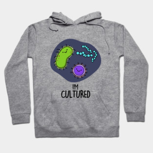 I'm Cultured Cute Science Bacteria Pun Hoodie