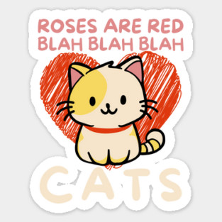 Roses Are Red Blah Cats Sticker