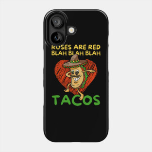 Roses Are Red Blah Taco Valentine's Day Phone Case
