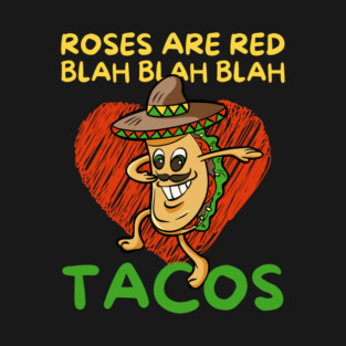 Roses Are Red Blah Taco Valentine's Day T-Shirt