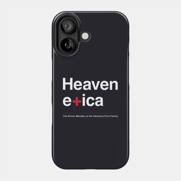 Heavenetica - The Divine Member of the Helvetica Typographic Font Family Phone Case by Butter Creative