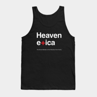 Heavenetica - The Divine Member of the Helvetica Typographic Font Family Tank Top