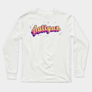 Aaliyah Aaliyah Aaliyah Long Sleeve T-Shirt
