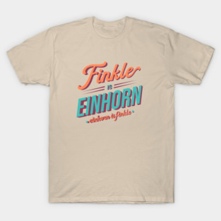 Finkle is Einhorn. Einhorn is Finkle - Ace Ventura T-Shirt