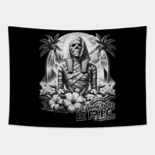 The Mummy It's Gonna be Epic New Orlando Florida Theme Park Tapestry