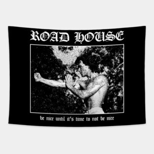 Road House: Be Nice Until Its Time To Not Be Nice Tapestry