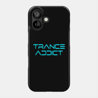 Trance Addict Phone Case