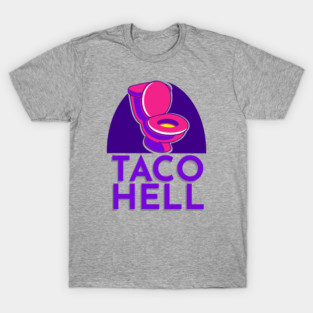 Taco Hell T-Shirt