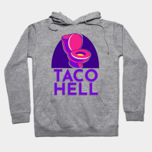 Taco Hell Hoodie