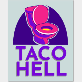 Taco Hell Posters and Art