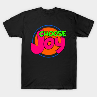 Choose Joy T-Shirt