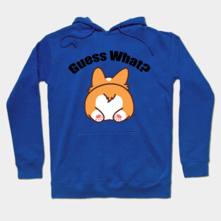 Guess What? Corgi Butt Hoodie