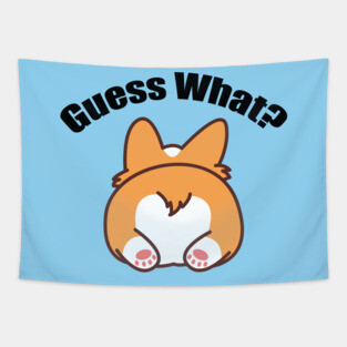 Guess What? Corgi Butt Tapestry