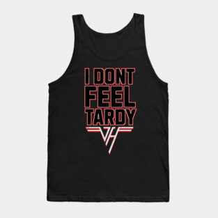 i-dont-feel-tardy Tank Top