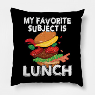 My Favorite Subject Is Lunch School Hamburger Pillow