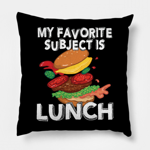 My Favorite Subject Is Lunch School Hamburger Pillow by belownormal