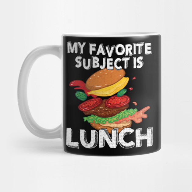 My Favorite Subject Is Lunch School Hamburger by belownormal