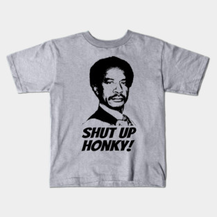 Shut Up Honky! Kids T-Shirt