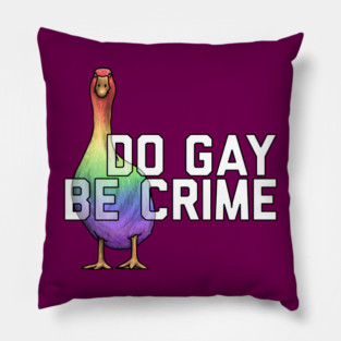 Do Gay And Be Crime Pillow