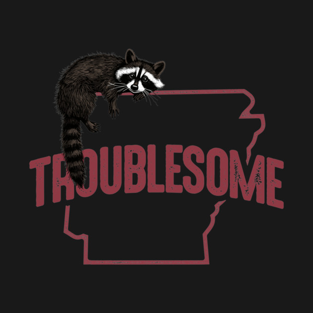 Troublesome (Arkansas) by rt-shirts