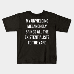 My Unyielding Melancholy Kids T-Shirt