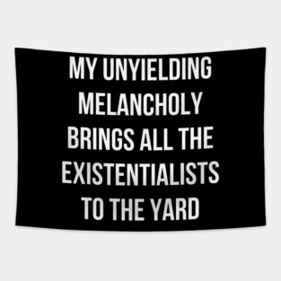 My Unyielding Melancholy Tapestry