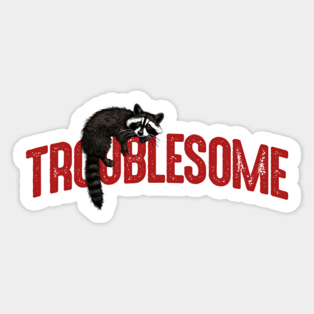 Troublesome Magnet by rt-shirts