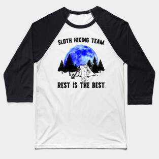 Sloth Hiking Team - Rest is for the Best Baseball T-Shirt