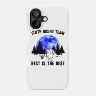 Sloth Hiking Team - Rest is for the Best Phone Case