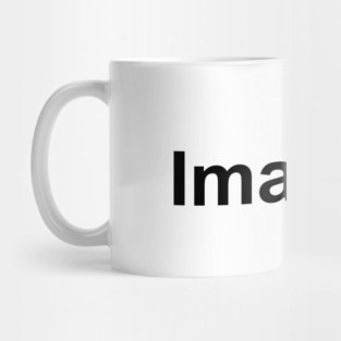Imagine Mug