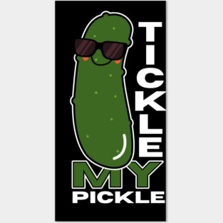 Tickle My Pickle Funny Posters and Art