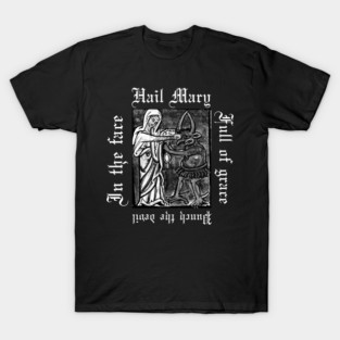 Hail Mary Full Of Grace Punch The Devil In The Face Metal Hardcore Punk Gothic T-Shirt