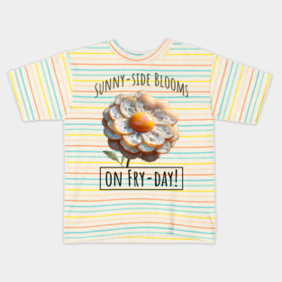 Fried Eggs Flowers on Fry-Day, Blooming Eggscelent Kids T-Shirt