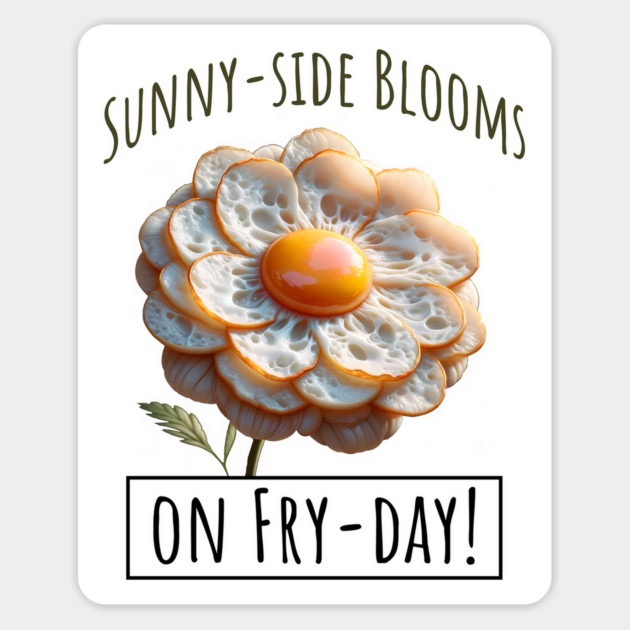 Fried Eggs Flowers on Fry-Day, Blooming Eggscelent Magnet by Luxinda