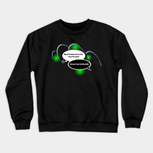 Physics pun Crewneck Sweatshirt