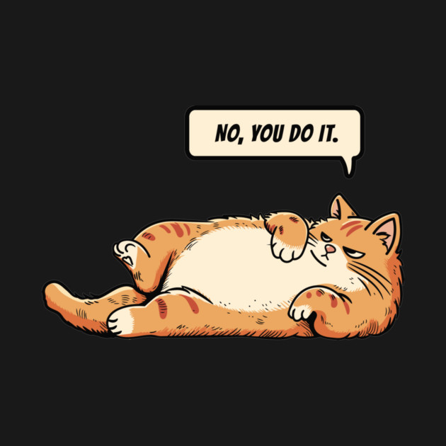 No You Do It by CreativeSage