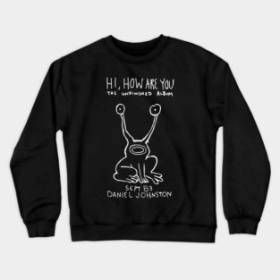Hi How Are you - Daniel Johnston Crewneck Sweatshirt