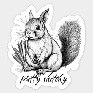 Pretty Sketchy Pun Squirrel Sticker