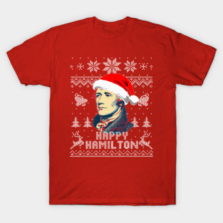 Alexander Hamilton Happy Hamilton T-Shirt