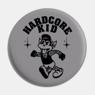 Hardcore Kid Pin